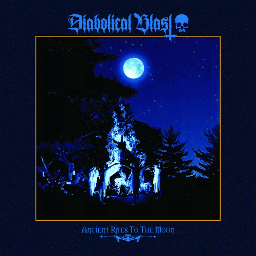 Diabolical Blast : Ancient Rites to the Moon